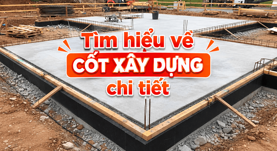 Cốt xây dựng là gì? Cách xác định và quy định cần biết