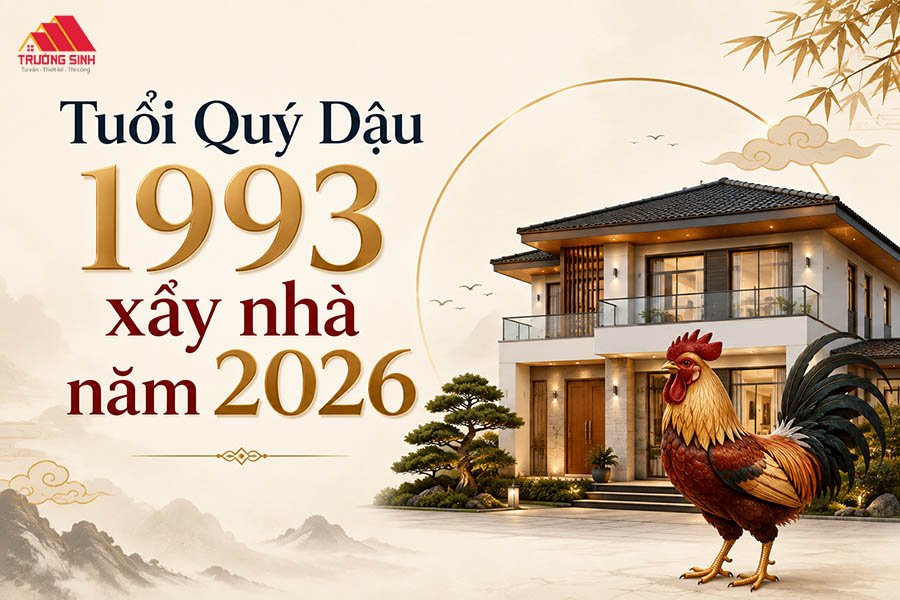 Tuổi 1993 năm 2026 xây nhà được không? Xem tuổi chi tiết